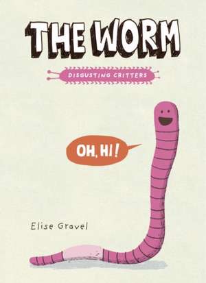 The Worm de Elise Gravel