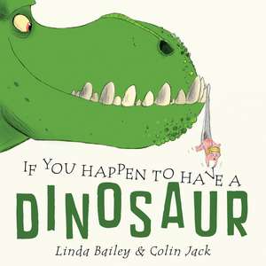 If You Happen to Have a Dinosaur de Linda Bailey