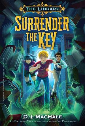 Surrender the Key (The Library Book 1) de D J Machale