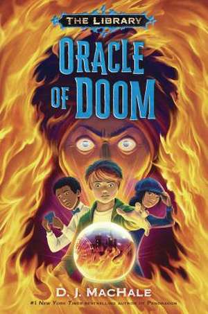 Oracle of Doom (the Library Book 3) de D. J. Machale