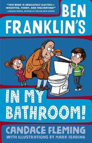 Ben Franklin's in My Bathroom! de Candace Fleming