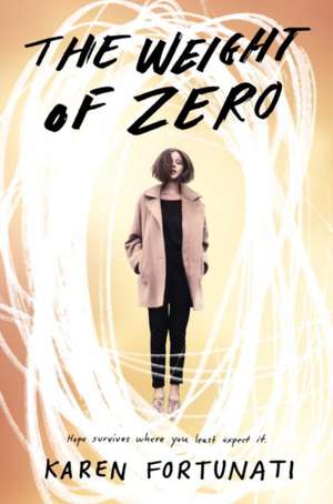 The Weight of Zero de Karen Fortunati