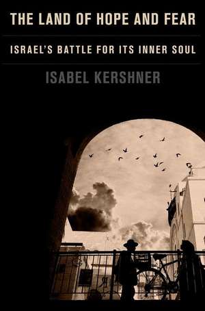 The Land of Hope and Fear de Isabel Kershner