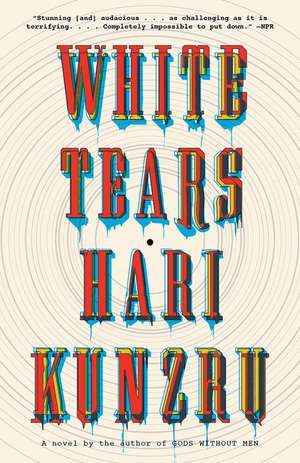 White Tears de Hari Kunzru