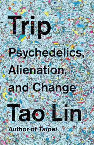 Trip de Tao Lin