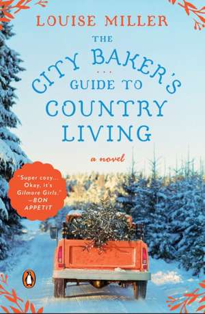 City Baker's Guide To Country de Louise Miller