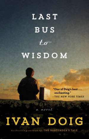 Last Bus to Wisdom de Ivan Doig