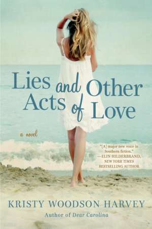 Lies and Other Acts of Love de Kristy Woodson Harvey