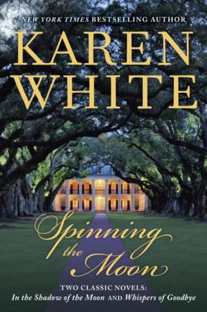 Spinning the Moon de Karen White