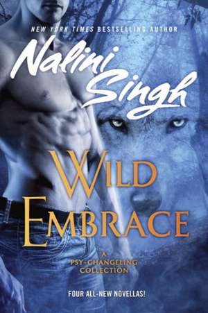 Wild Embrace de Nalini Singh