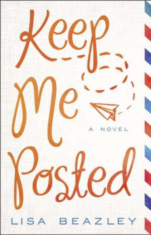 Keep Me Posted de Lisa Beazley