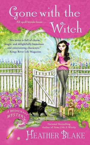 Gone with the Witch: A Wishcraft Mystery de Heather Blake