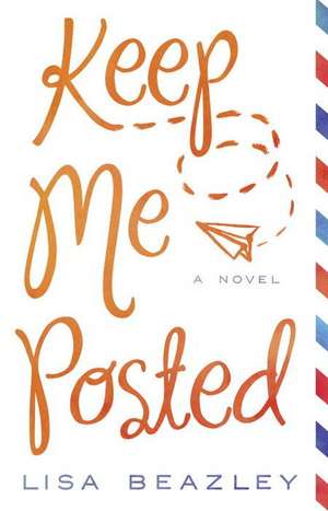 Keep Me Posted de Lisa Beazley