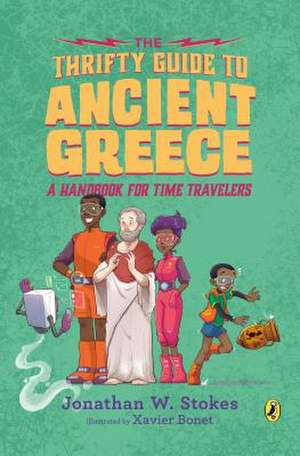 The Thrifty Guide to Ancient Greece de Jonathan W Stokes