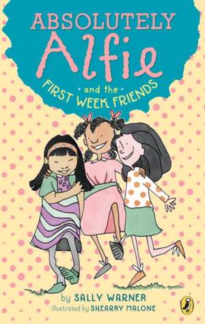 Absolutely Alfie and the First Week Friends de Sally Warner