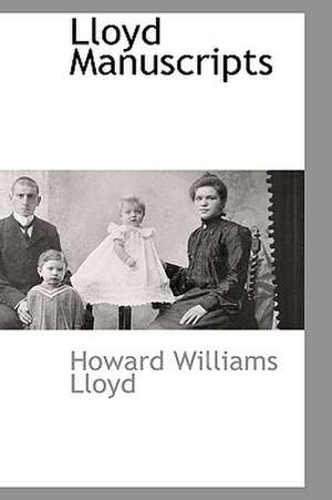 Lloyd Manuscripts de Howard Williams Lloyd