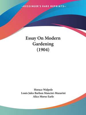 Essay On Modern Gardening (1904) de Horace Walpole