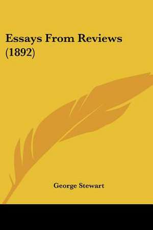 Essays From Reviews (1892) de George Stewart