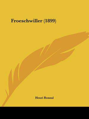 Froeschwiller (1899) de Henri Bonnal