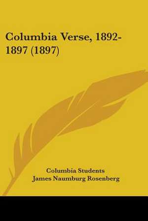 Columbia Verse, 1892-1897 (1897) de Columbia Students