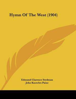 Hymn Of The West (1904) de Edmund Clarence Stedman