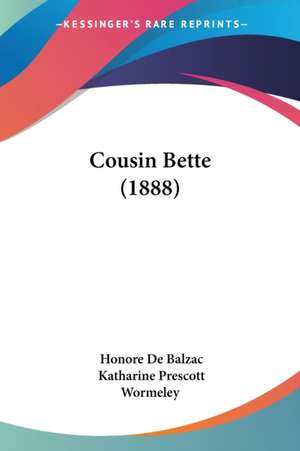 Cousin Bette (1888) de Honore De Balzac