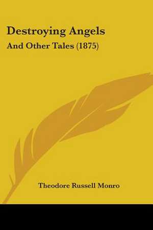 Destroying Angels de Theodore Russell Monro