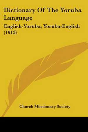 Dictionary Of The Yoruba Language de Church Missionary Society