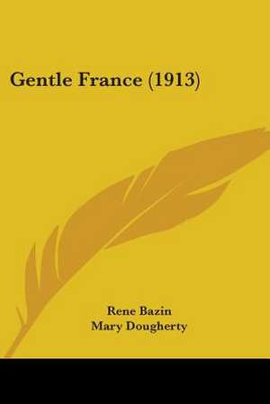 Gentle France (1913) de Rene Bazin