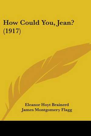 How Could You, Jean? (1917) de Eleanor Hoyt Brainerd