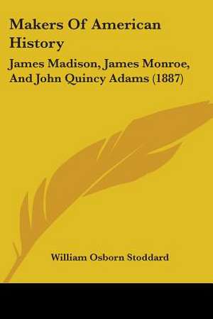 Makers Of American History de William Osborn Stoddard