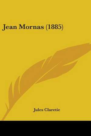 Jean Mornas (1885) de Jules Claretie