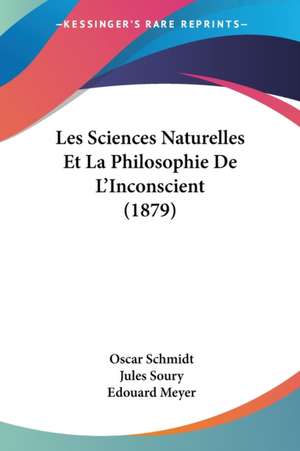 Les Sciences Naturelles Et La Philosophie De L'Inconscient (1879) de Oscar Schmidt