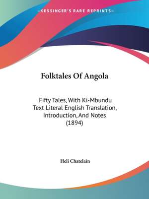 Folktales Of Angola de Heli Chatelain