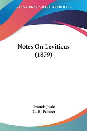 Notes On Leviticus (1879) de Francis Joule