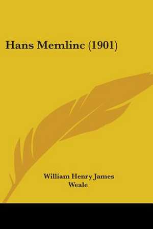 Hans Memlinc (1901) de William Henry James Weale