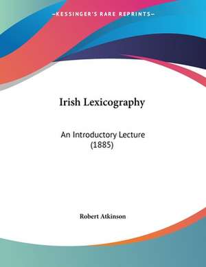 Irish Lexicography de Robert Atkinson