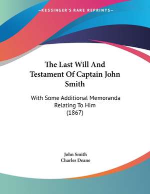 The Last Will And Testament Of Captain John Smith de John Smith