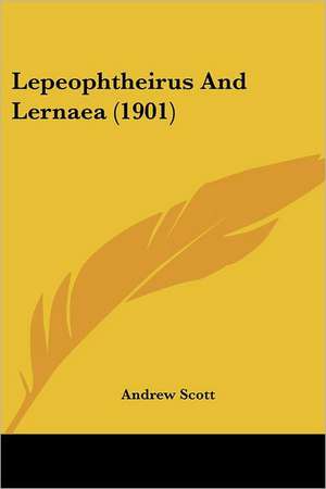 Lepeophtheirus And Lernaea (1901) de Andrew Scott