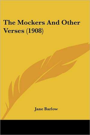 The Mockers And Other Verses (1908) de Jane Barlow