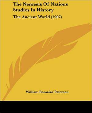 The Nemesis Of Nations Studies In History de William Romaine Paterson