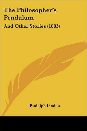 The Philosopher's Pendulum de Rudolph Lindau