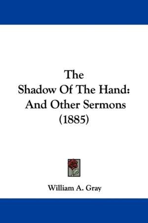 The Shadow Of The Hand de William A. Gray