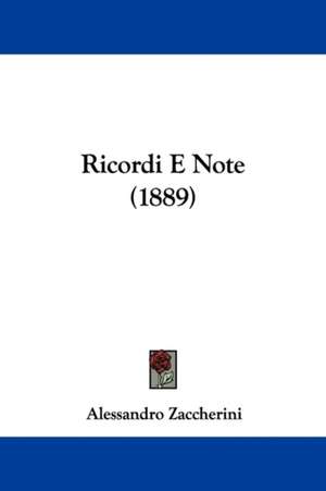 Ricordi E Note (1889) de Alessandro Zaccherini