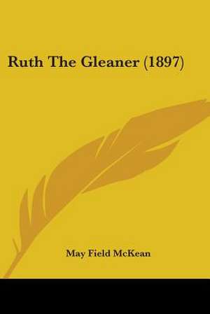 Ruth The Gleaner (1897) de May Field McKean