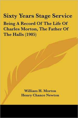 Sixty Years Stage Service de William H. Morton