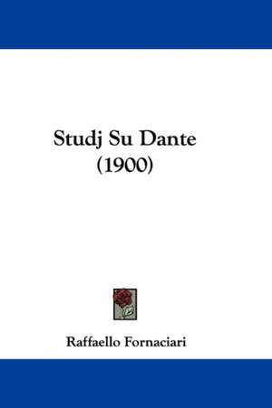 Studj Su Dante (1900) de Raffaello Fornaciari