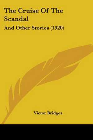 The Cruise Of The Scandal de Victor Bridges