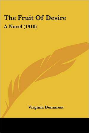 The Fruit Of Desire de Virginia Demarest