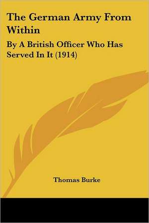 The German Army From Within de Thomas Burke